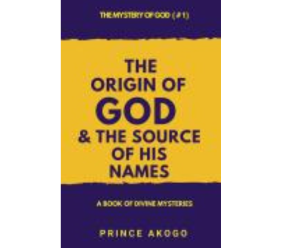 The Origin of God: The Origin And The Names of God